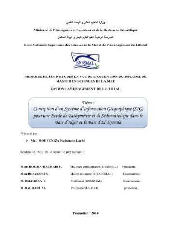 Conception d'un système d'information géographique (SIG) pour une étude de bathymétrie et de sédimentologie dans la baie d'Alger et la baie d'El Djamila. Conception d'un système d'information géographique (SIG) pour une étude de bathymétrie et de sédimentologie dans la baie d'Alger et la baie d'El Djamila.