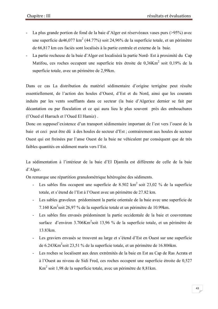 Conception d\'un système d\'information géographique (SIG) pour une étude de bathymétrie et de sédimentologie dans la baie d\'Alger et la baie d\'El Djamila.