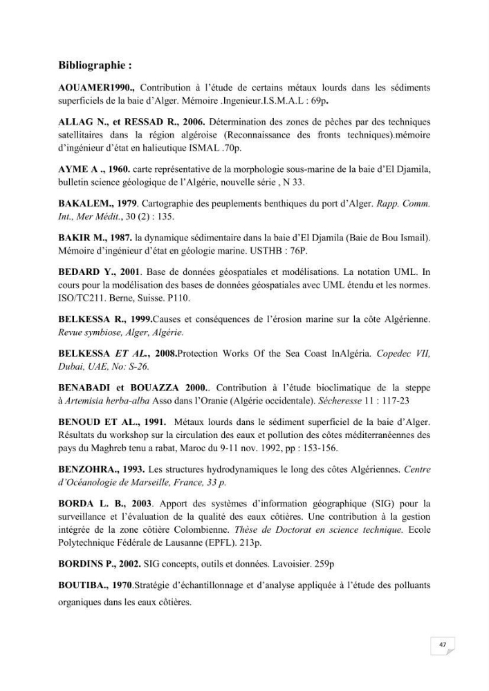 Conception d\'un système d\'information géographique (SIG) pour une étude de bathymétrie et de sédimentologie dans la baie d\'Alger et la baie d\'El Djamila.