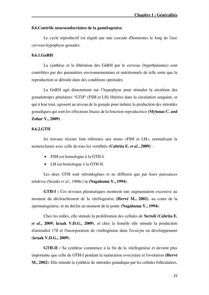 Maîtrise et suivi de la reproduction artificielle de quelques espèces de la famille des cyprinidés.: