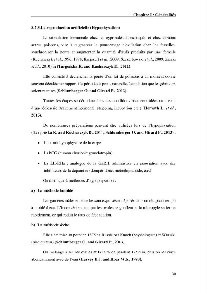 Maîtrise et suivi de la reproduction artificielle de quelques espèces de la famille des cyprinidés.: