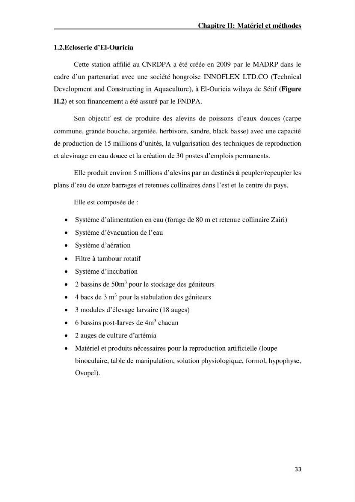 Maîtrise et suivi de la reproduction artificielle de quelques espèces de la famille des cyprinidés.: