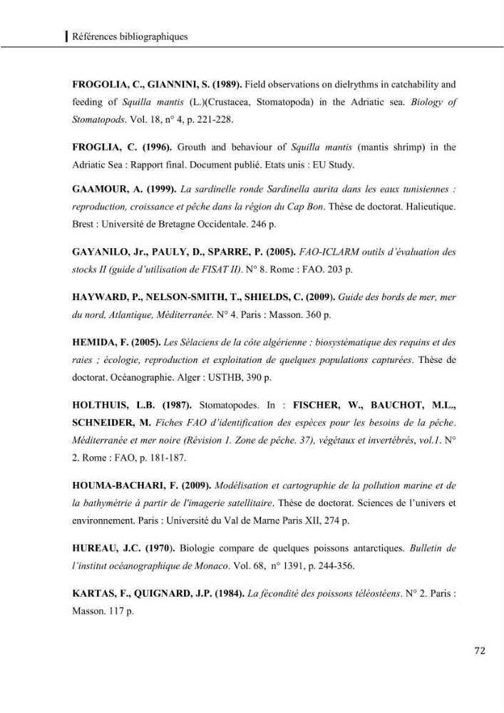 Contribution a l\'étude du régime alimentaire, de la croissance et de l\'exploitation de la squille squilla mantis linnaeus ,1758 dans la baie de bou-ismail.