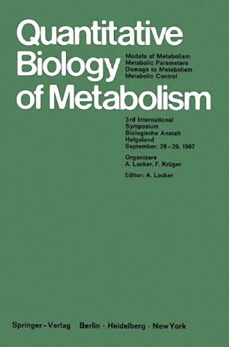 Quantitative biology of metabolism Quantitative biology of metabolism