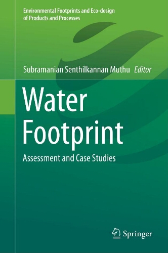 Water footprint: assessment and case studies Water footprint: assessment and case studies