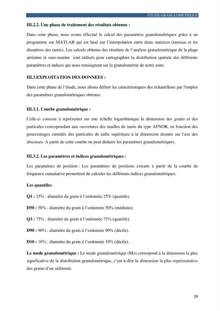 Contribution a la connaissance de la morphologie et de la dynamique sedimentaire de la côte Ouest d\'Algerie,plage d\'Ain Franine, Oran
