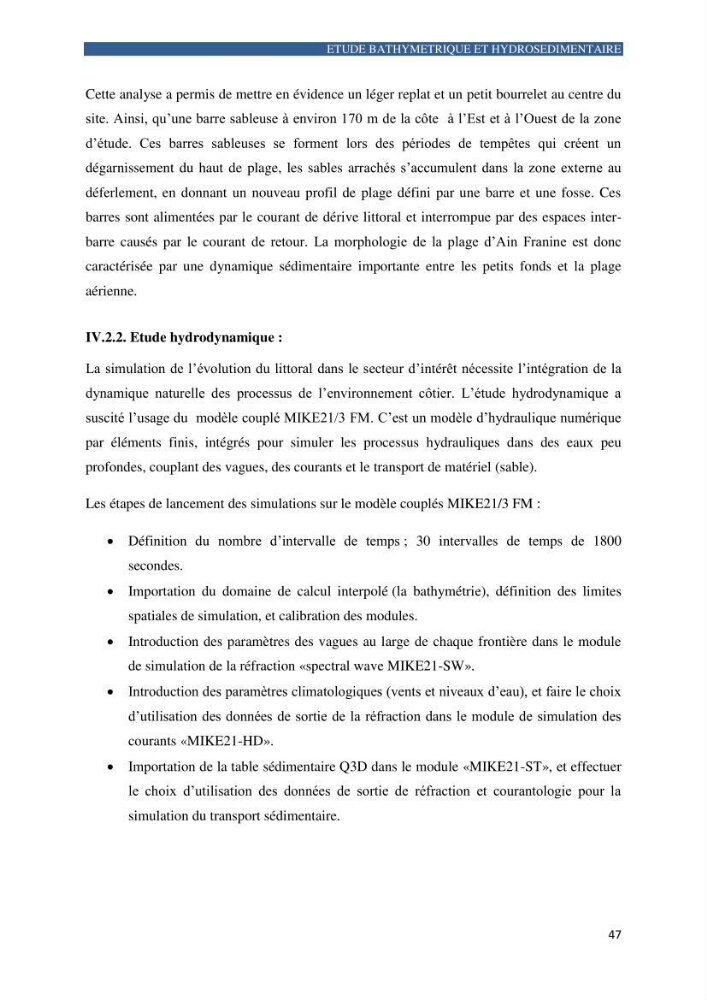 Contribution a la connaissance de la morphologie et de la dynamique sedimentaire de la côte Ouest d\'Algerie,plage d\'Ain Franine, Oran