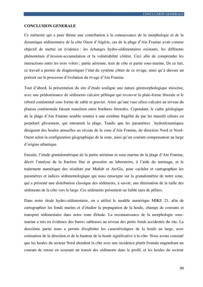 Contribution a la connaissance de la morphologie et de la dynamique sedimentaire de la côte Ouest d\'Algerie,plage d\'Ain Franine, Oran