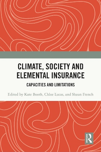 Climate, society and elemental insurance : capacities and limitations Climate, society and elemental insurance : capacities and limitations