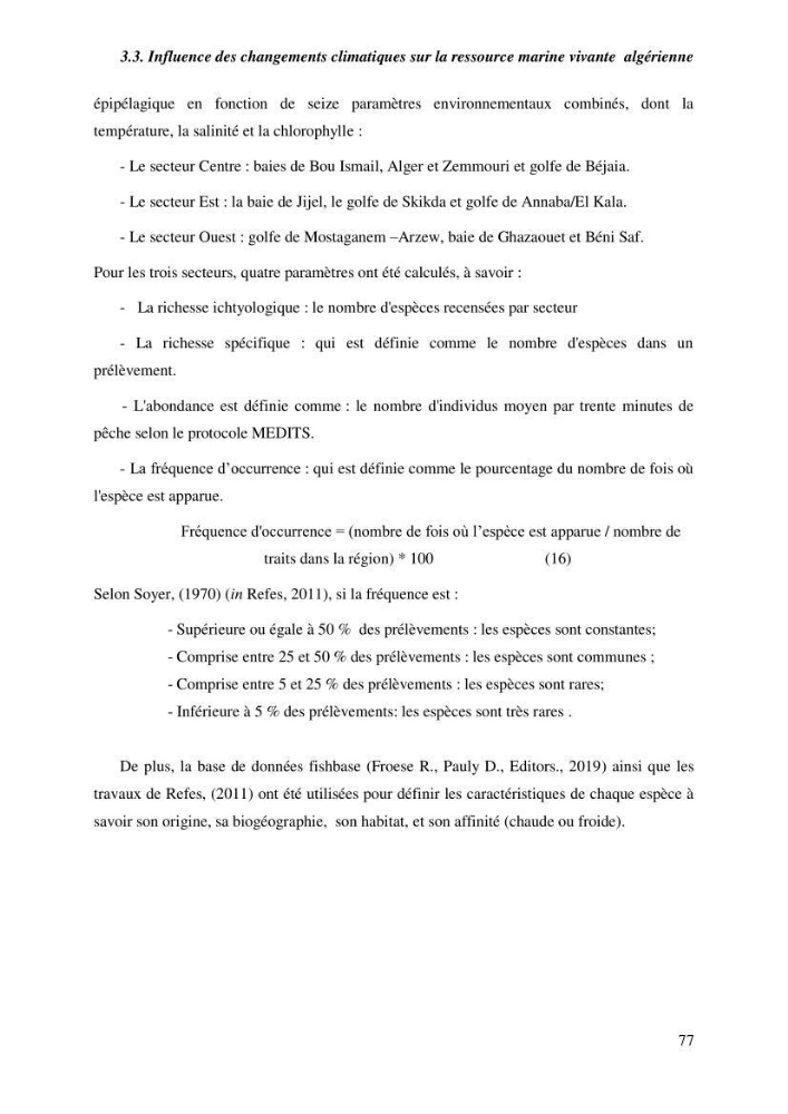 Contribution a l\'étude de l\'impact des changements des paramètres du milieu et de la préssion de la pêche sur les Bio-ressources marines Algériennes