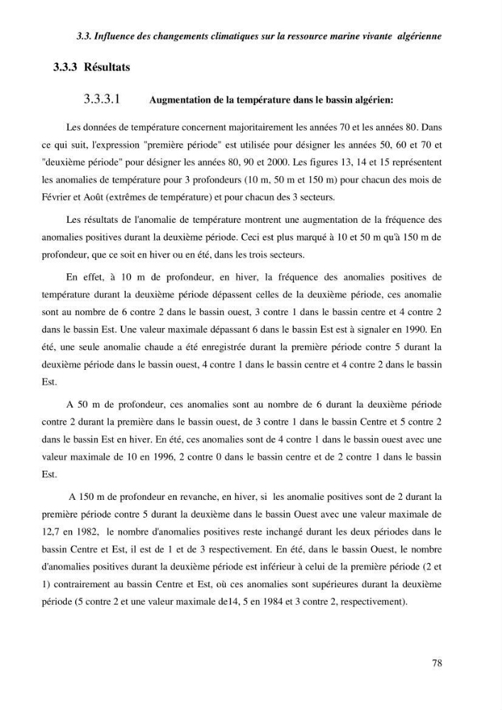 Contribution a l\'étude de l\'impact des changements des paramètres du milieu et de la préssion de la pêche sur les Bio-ressources marines Algériennes