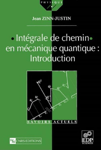 Intégrale de chemin en mécanique quantique : Introduction Intégrale de chemin en mécanique quantique : Introduction