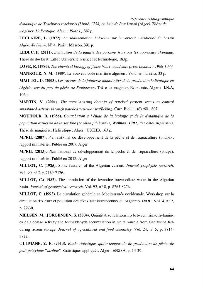 Evaluation et contrôle de la qualité organoleptique, hygiénique de Sardinella aurita (Valenciennes, 1847) pêchée dans la région centre algérienne.: