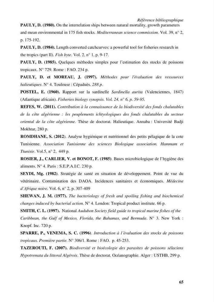 Evaluation et contrôle de la qualité organoleptique, hygiénique de Sardinella aurita (Valenciennes, 1847) pêchée dans la région centre algérienne.: