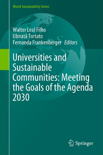 Universities and sustainable communities: meeting the goals of the agenda 2030 Universities and sustainable communities: meeting the goals of the agenda 2030