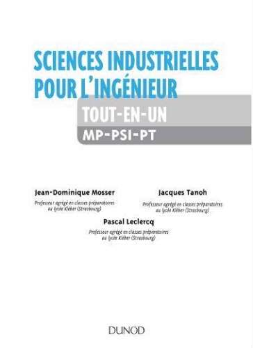 Sciences industrielles pour l'ingénieur tout-en-un MP, PSI, PT Sciences industrielles pour l'ingénieur tout-en-un MP, PSI, PT
