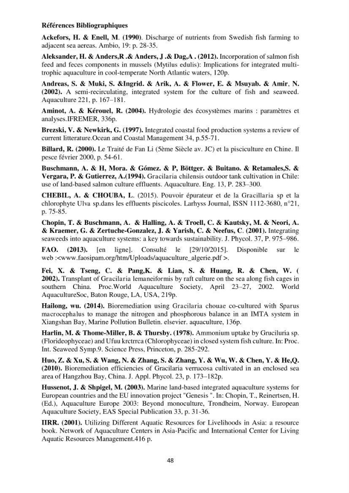 Test d\'utilisation de la macroalgue ulve (Ulva sp.) comme unique filtre biologique dans un circuit fermé d\'élevage de poissons mulets( Liza ramada):
