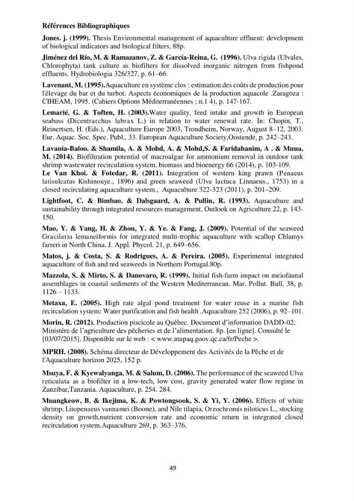 Test d\'utilisation de la macroalgue ulve (Ulva sp.) comme unique filtre biologique dans un circuit fermé d\'élevage de poissons mulets( Liza ramada):
