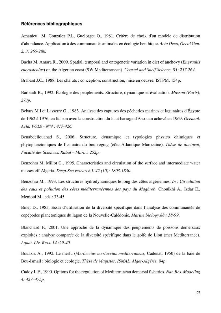 Contribution à l\'étude du comportement, de croissance et de l\'exploitation de squalus bleinveil ( chodrichthyens, squalidae) dans le bassin algerien
