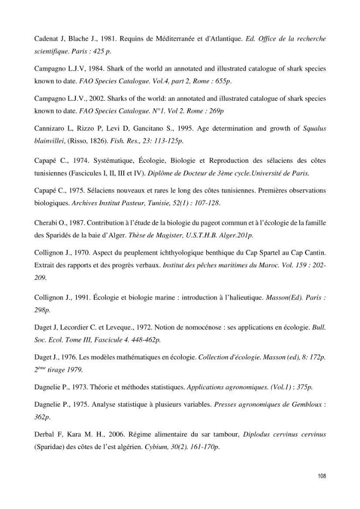 Contribution à l\'étude du comportement, de croissance et de l\'exploitation de squalus bleinveil ( chodrichthyens, squalidae) dans le bassin algerien