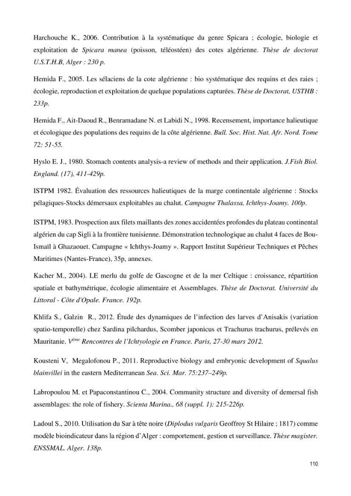 Contribution à l\'étude du comportement, de croissance et de l\'exploitation de squalus bleinveil ( chodrichthyens, squalidae) dans le bassin algerien