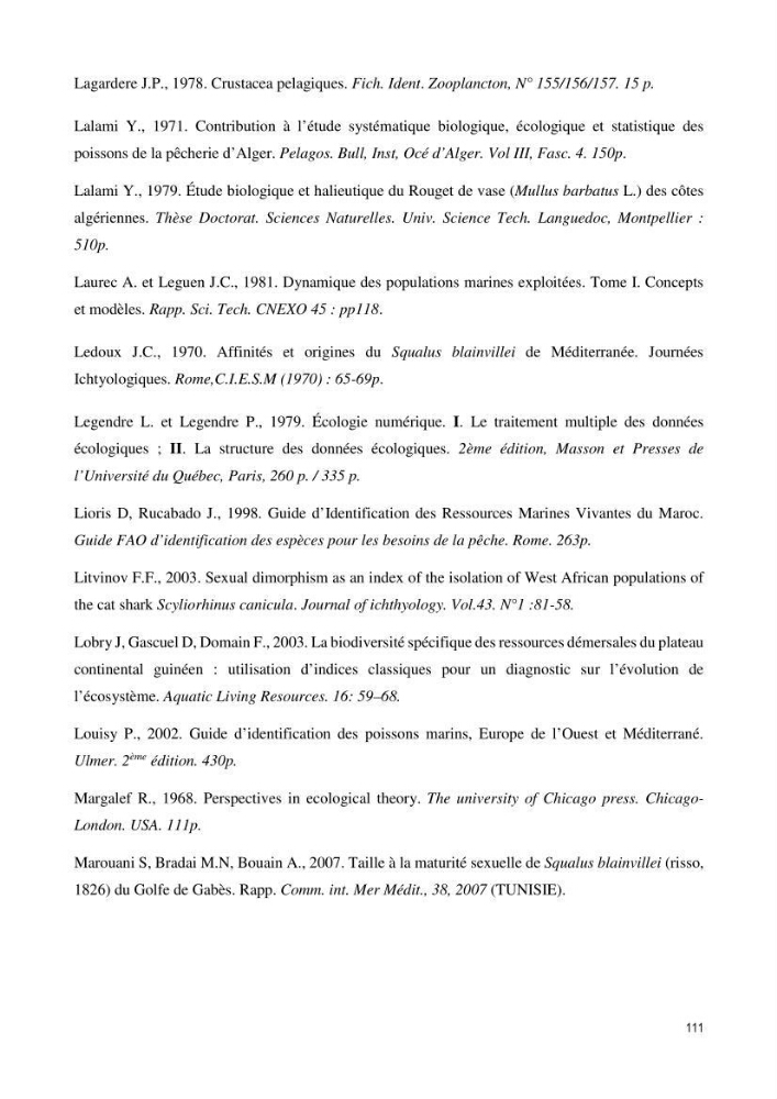 Contribution à l\'étude du comportement, de croissance et de l\'exploitation de squalus bleinveil ( chodrichthyens, squalidae) dans le bassin algerien