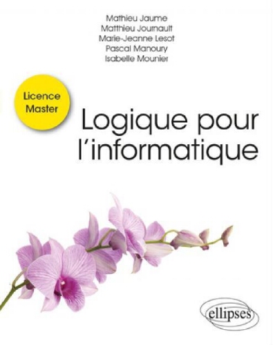 Logique pour l'informatique Logique pour l'informatique