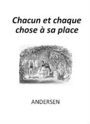 Chacun et chaque chose à sa place