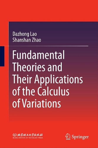 Fundamental theories and their applications of the calculus of variations Fundamental theories and their applications of the calculus of variations