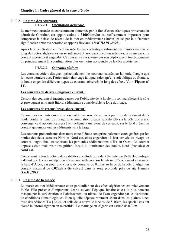 Aménagement de la promenade de la Baie d\'Alger: étude sur modèle reduit physique du transpot sedimentaire dans la promenade des Sablettes \" Baie d\'Alger\"