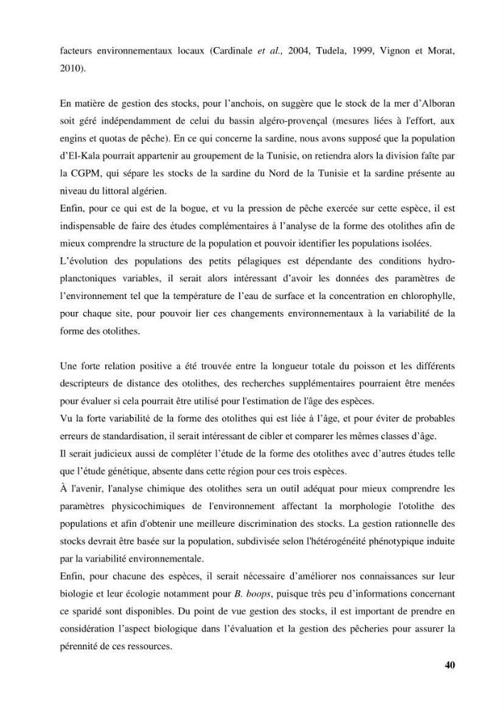 Discrimination des populations de trois espèces de petits pélagiques des côtes algériennes : Engraulis encrasicolus (Linnaeus, 1758), Sardina pilchardus (Walbaum, 1792) et Boops boops (Linnaeus, 1758) par analyse de forme des otolithes.