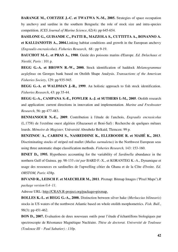 Discrimination des populations de trois espèces de petits pélagiques des côtes algériennes : Engraulis encrasicolus (Linnaeus, 1758), Sardina pilchardus (Walbaum, 1792) et Boops boops (Linnaeus, 1758) par analyse de forme des otolithes.
