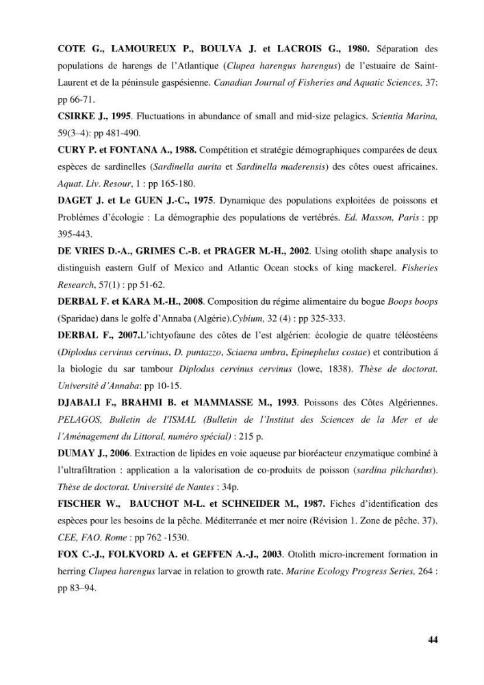 Discrimination des populations de trois espèces de petits pélagiques des côtes algériennes : Engraulis encrasicolus (Linnaeus, 1758), Sardina pilchardus (Walbaum, 1792) et Boops boops (Linnaeus, 1758) par analyse de forme des otolithes.