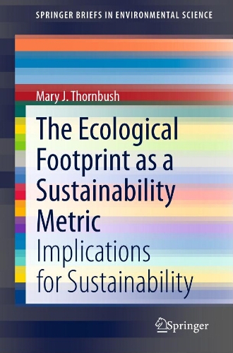 The ecological footprint as a sustainability metric: implications for sustainability The ecological footprint as a sustainability metric: implications for sustainability