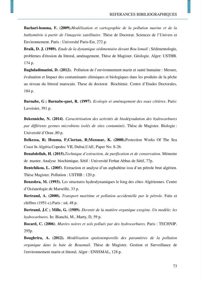 Evaluation des niveaux de pollution par les hydrocarbures aromatiques polycycliques dans les eaux et sédiments marins de la baie de Bou- Ismail (Est):
