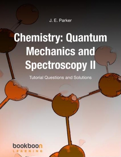 Chemistry: quantum Mechanics and spectroscopy II :tutorial questions and solutions Chemistry: quantum Mechanics and spectroscopy II :tutorial questions and solutions
