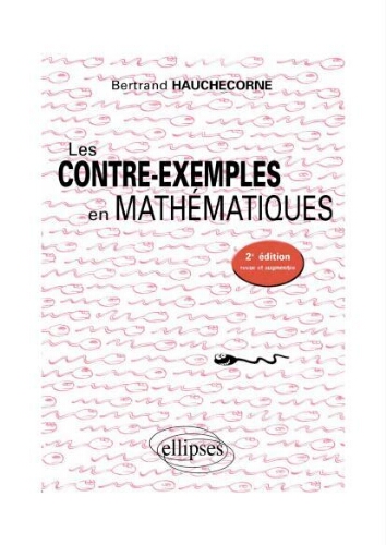 Les contre-exemples en mathématiques Les contre-exemples en mathématiques