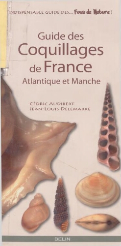 Guide des coquillages de France Atlantique et Manche Guide des coquillages de France Atlantique et Manche