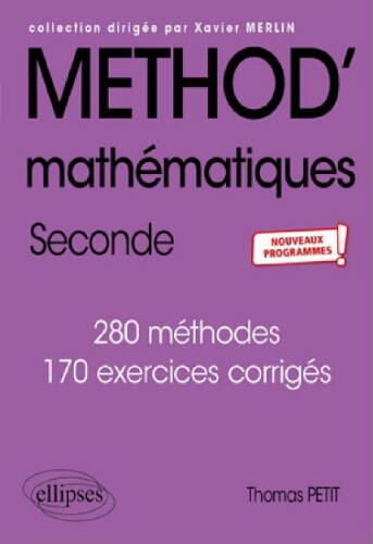 Method': mathématiques Seconde : 280 méthodes, 170 exercices corrigés Method': mathématiques Seconde : 280 méthodes, 170 exercices corrigés