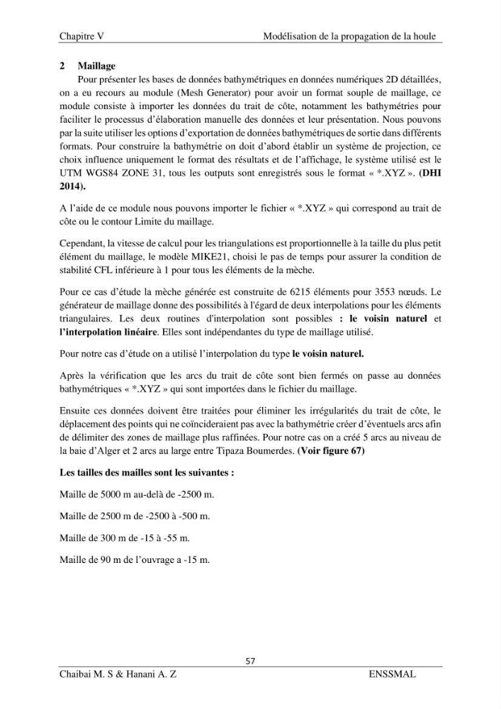 Modélisation hydrodynamique et étude d’agitation: (Cas de la Marina Bay D’Alger)