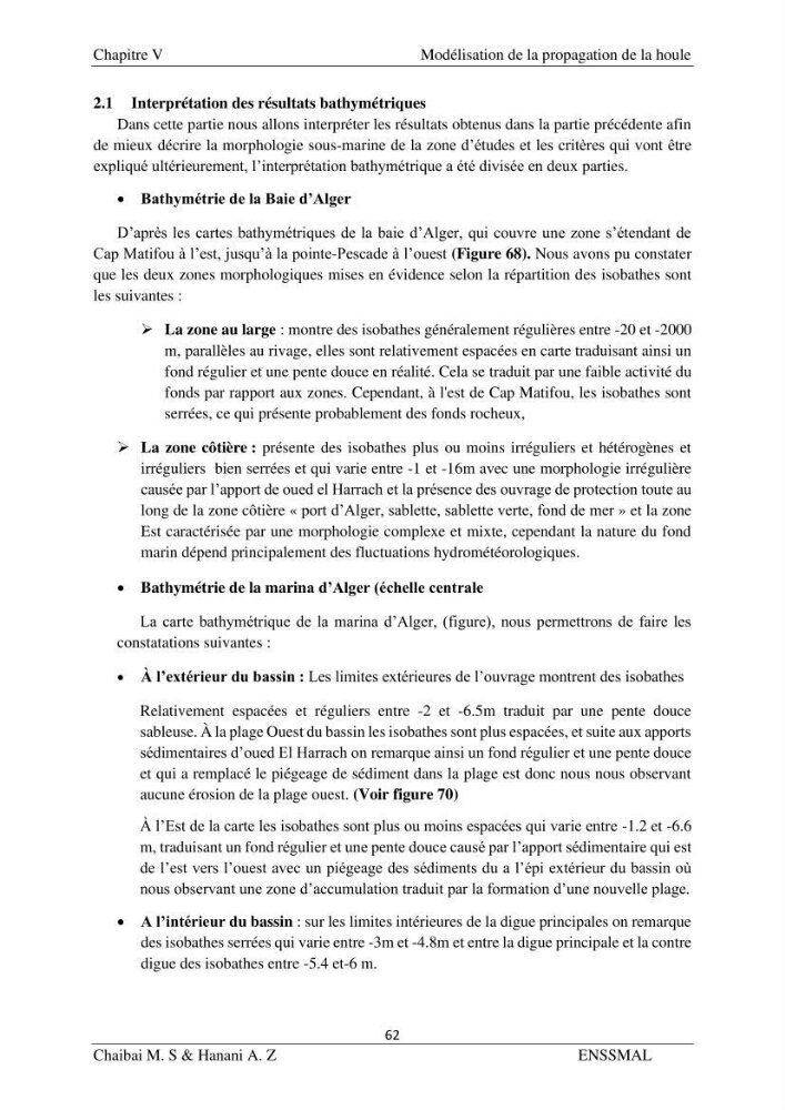 Modélisation hydrodynamique et étude d’agitation: (Cas de la Marina Bay D’Alger)