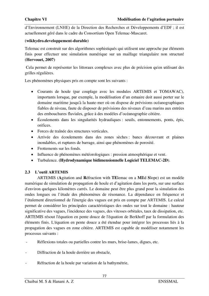 Modélisation hydrodynamique et étude d’agitation: (Cas de la Marina Bay D’Alger)