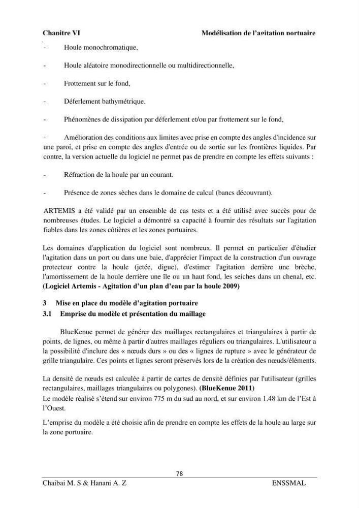 Modélisation hydrodynamique et étude d’agitation: (Cas de la Marina Bay D’Alger)