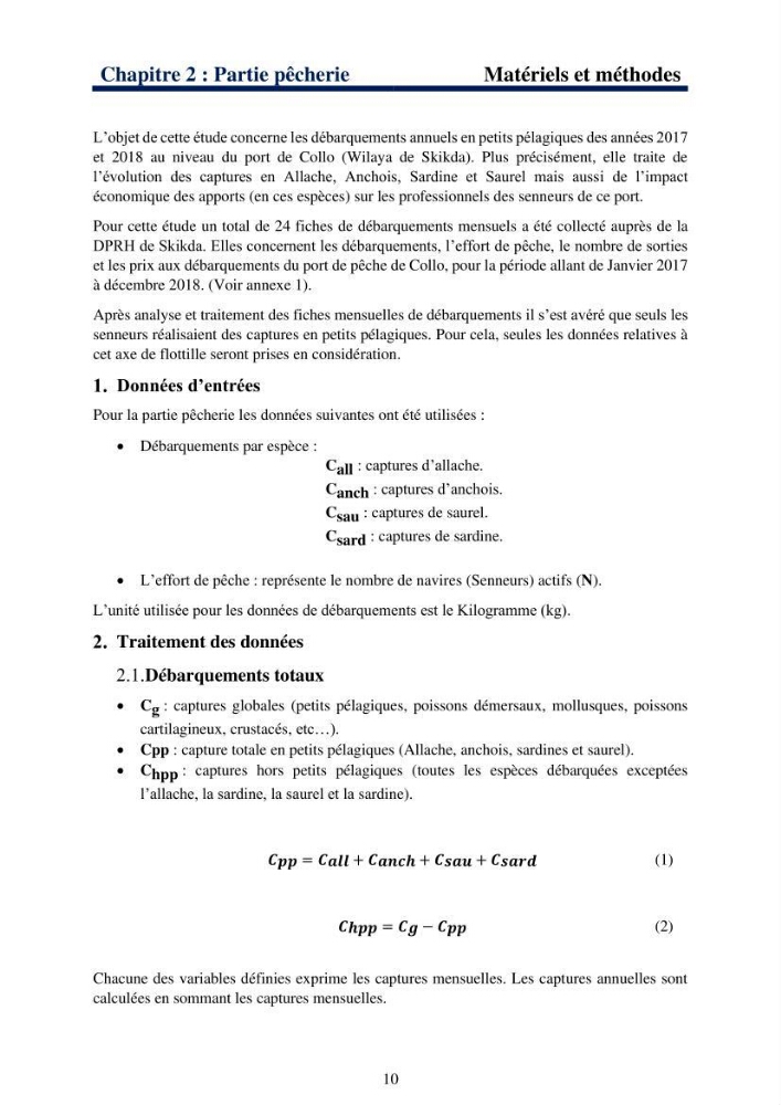 Le système halieutique pélagique dans l’Est algérien: analyse des captures de 4 petits pélagiques par les senneurs de Collo et étude de l’efficacité économique de cette flottille.
