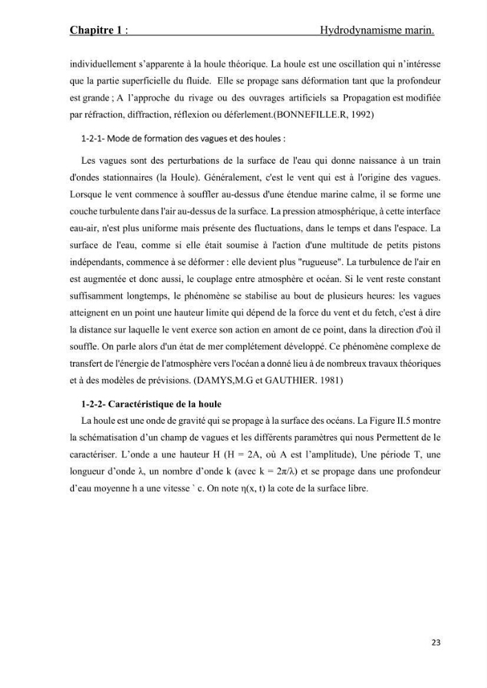 Contribution à la recherche des zones à fort potentiel d\'énergie houlomotrice à base d\'un modèle hydrodynamique