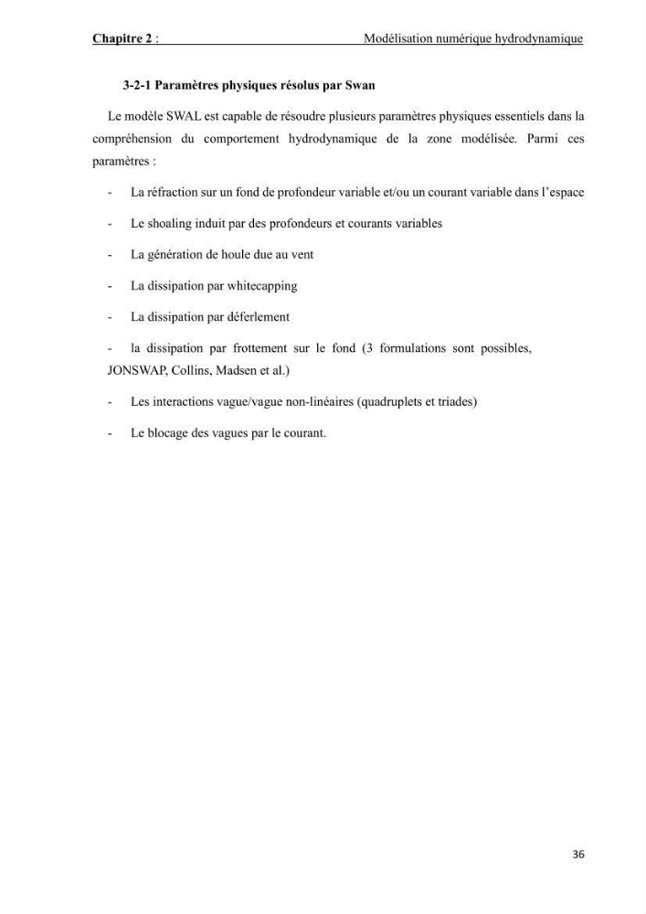 Contribution à la recherche des zones à fort potentiel d\'énergie houlomotrice à base d\'un modèle hydrodynamique