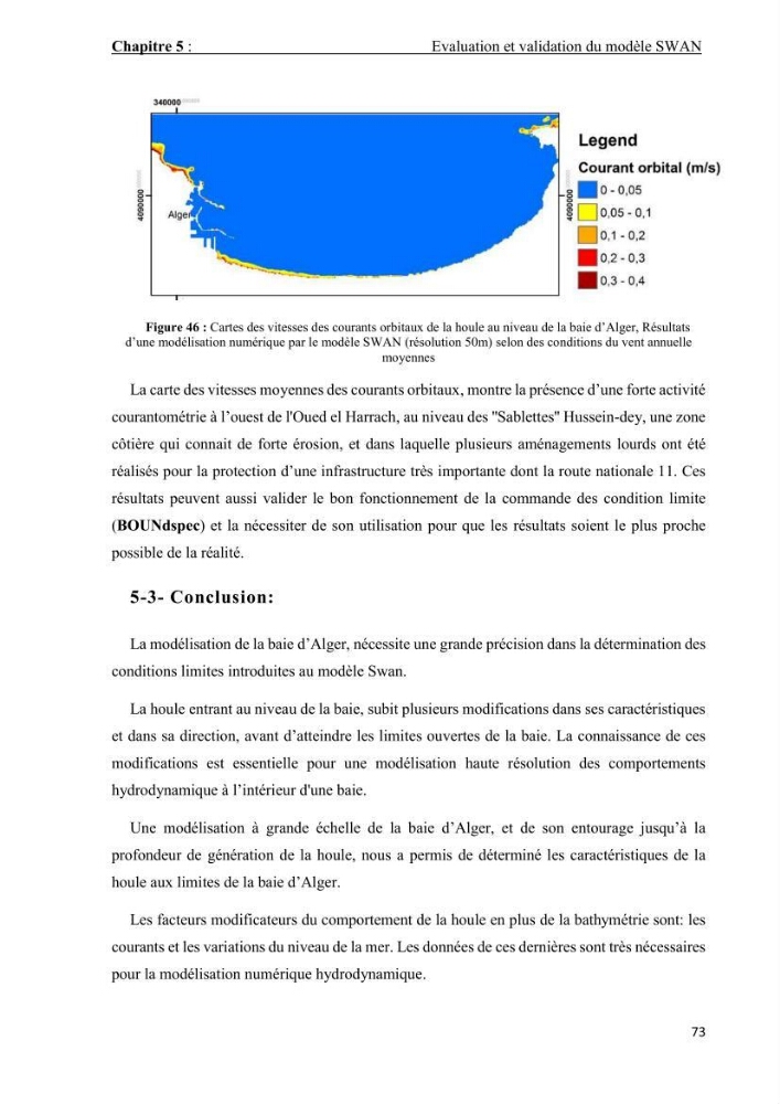 Contribution à la recherche des zones à fort potentiel d\'énergie houlomotrice à base d\'un modèle hydrodynamique