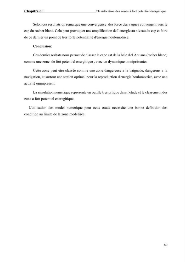 Contribution à la recherche des zones à fort potentiel d\'énergie houlomotrice à base d\'un modèle hydrodynamique