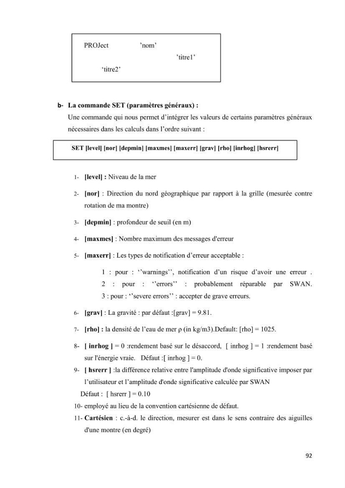 Contribution à la recherche des zones à fort potentiel d\'énergie houlomotrice à base d\'un modèle hydrodynamique