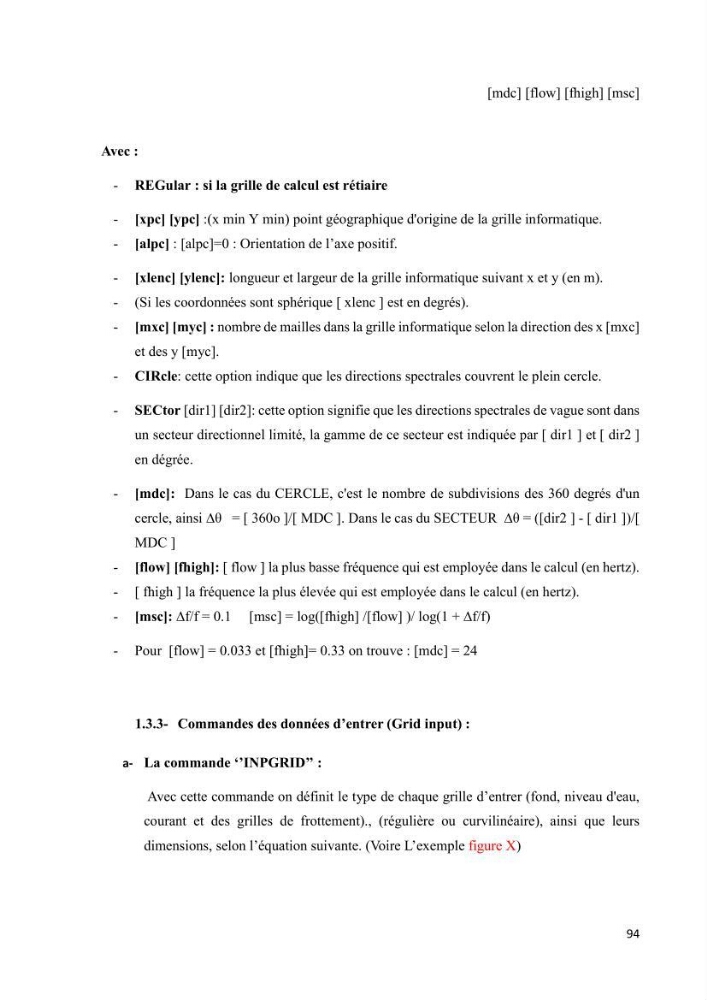 Contribution à la recherche des zones à fort potentiel d\'énergie houlomotrice à base d\'un modèle hydrodynamique